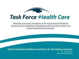 Dutch Sustainable Healthcare Solutions for Developing Countries 11 - 16 April 2010