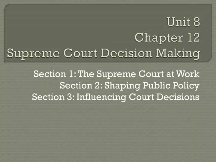 unit 8 chapter 12 supreme court decision making