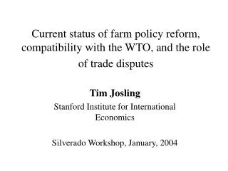 Current status of farm policy reform, compatibility with the WTO, and the role of trade disputes