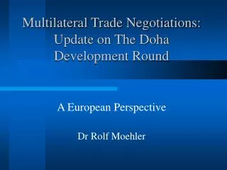 Multilateral Trade Negotiations: Update on The Doha Development Round
