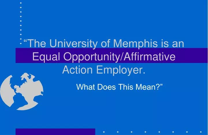 the university of memphis is an equal opportunity affirmative action employer