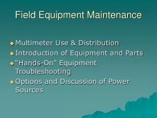 Field Equipment Maintenance