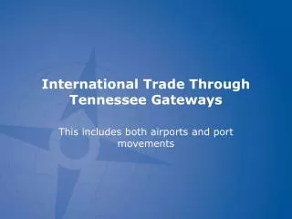 International Trade Through Tennessee Gateways