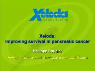 Xeloda: Improving survival in pancreatic cancer
