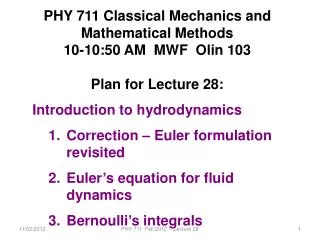 PHY 7 11 Classical Mechanics and Mathematical Methods 10-10:50 AM MWF Olin 103