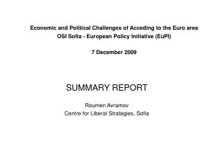 SUMMARY REPORT Roumen Avramov Centre for Liberal Strategies, Sofia