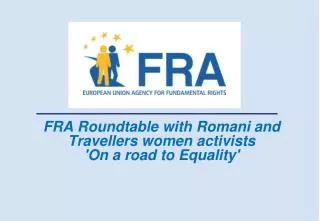 FRA Roundtable with Romani and Travellers women activists 'On a road to Equality'