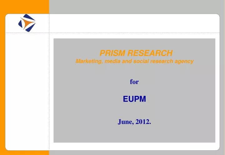 prism research marketing media and social research agency for eupm june 2012