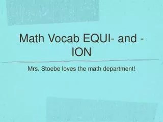 Math Vocab EQUI- and -ION