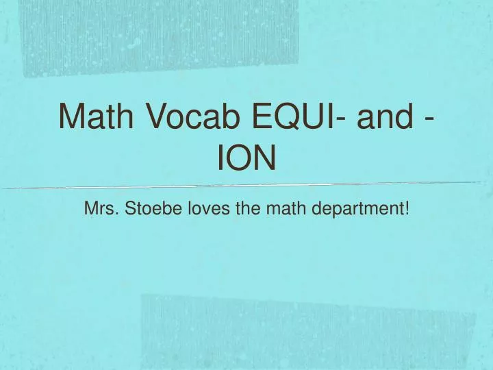 math vocab equi and ion