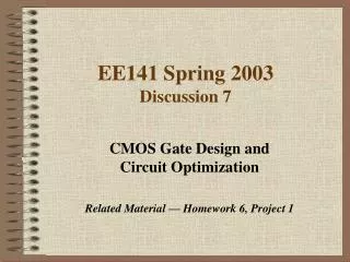 EE141 Spring 2003 Discussion 7