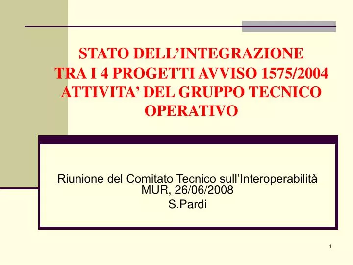 stato dell integrazione tra i 4 progetti avviso 1575 2004 attivita del gruppo tecnico operativo