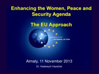 Enhancing the Women, Peace and Security Agenda The EU Approach