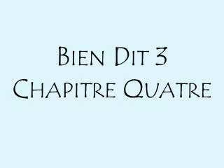 bien dit 3 chapitre quatre