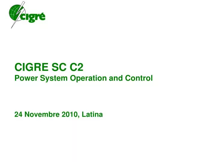 cigre sc c2 p ower system operation and control 24 novembre 2010 latina