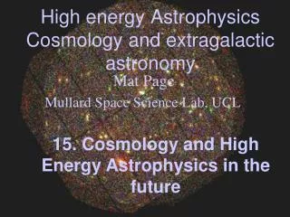 High energy Astrophysics Cosmology and extragalactic astronomy