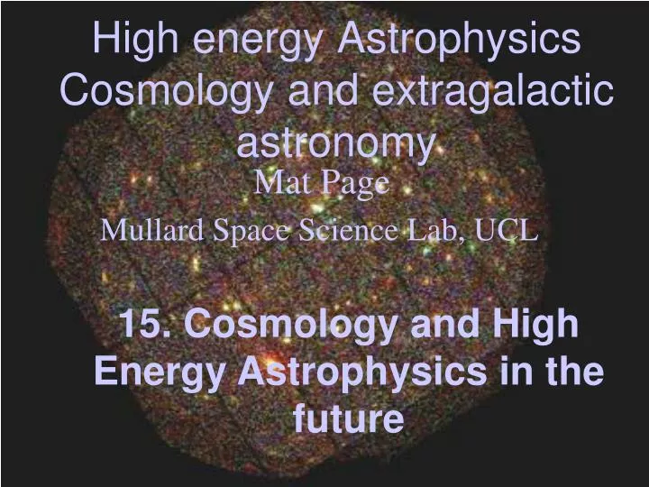 high energy astrophysics cosmology and extragalactic astronomy