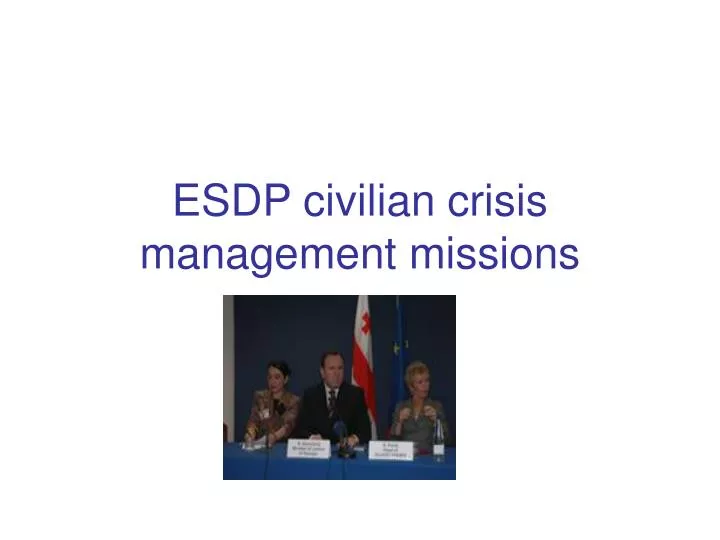 esdp civilian crisis management missions