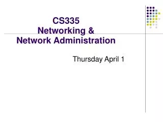 CS335 Networking &amp; Network Administration