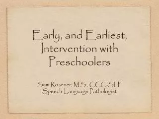 Early, and Earliest, Intervention with Preschoolers