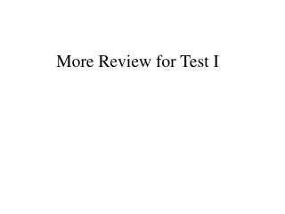 More Review for Test I