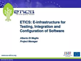 ETICS: E-infrastructure for Testing, Integration and Configuration of Software