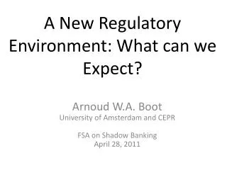 A New Regulatory Environment: What can we Expect?