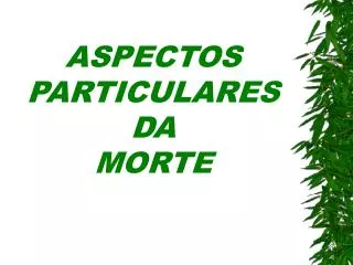 aspectos particulares da morte