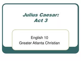Julius Caesar: Act 3