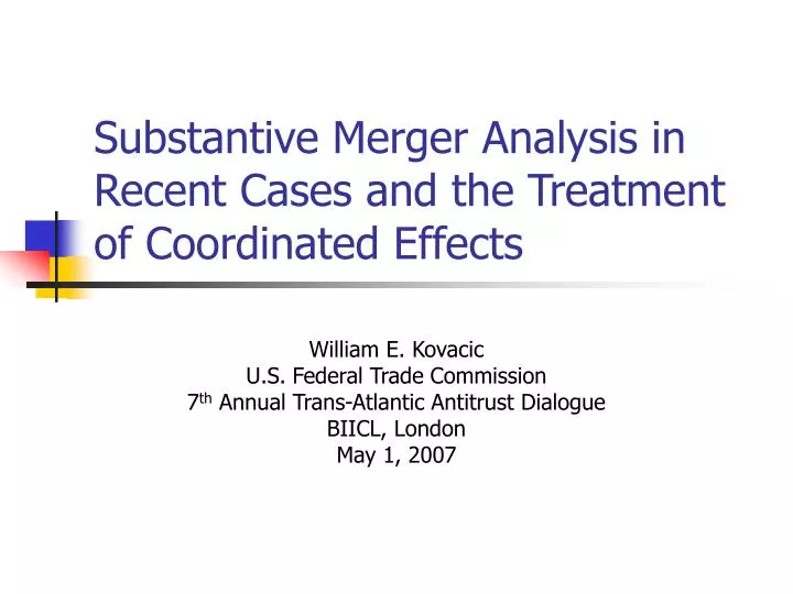 substantive merger analysis in recent cases and the treatment of coordinated effects