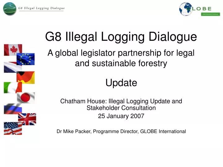 g8 illegal logging dialogue a global legislator partnership for legal and sustainable forestry