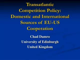 Transatlantic Competition Policy: Domestic and International Sources of EU-US Cooperation