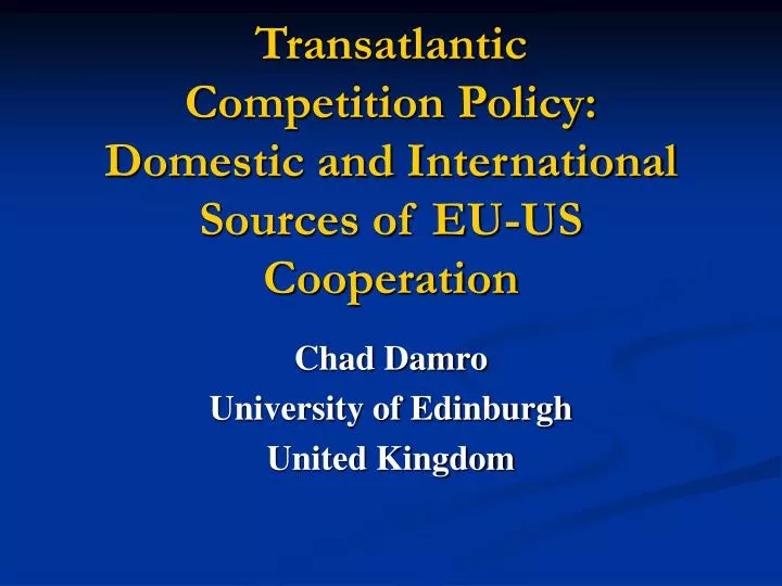 transatlantic competition policy domestic and international sources of eu us cooperation