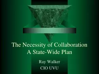 The Necessity of Collaboration A State-Wide Plan