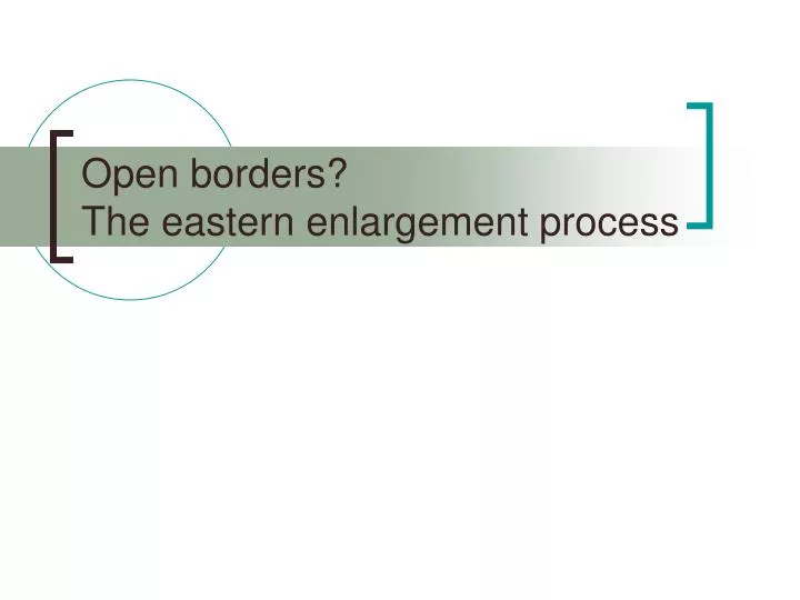 open borders the eastern enlargement process