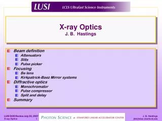 X-ray Optics J. B. Hastings