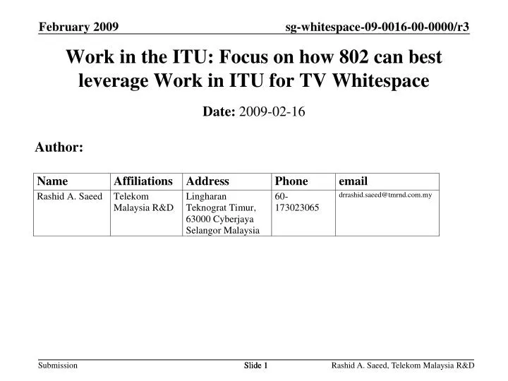 work in the itu focus on how 802 can best leverage work in itu for tv whitespace