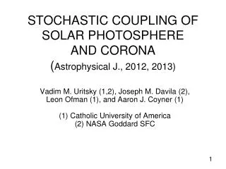 STOCHASTIC COUPLING OF SOLAR PHOTOSPHERE AND CORONA ( Astrophysical J., 2012, 2013)