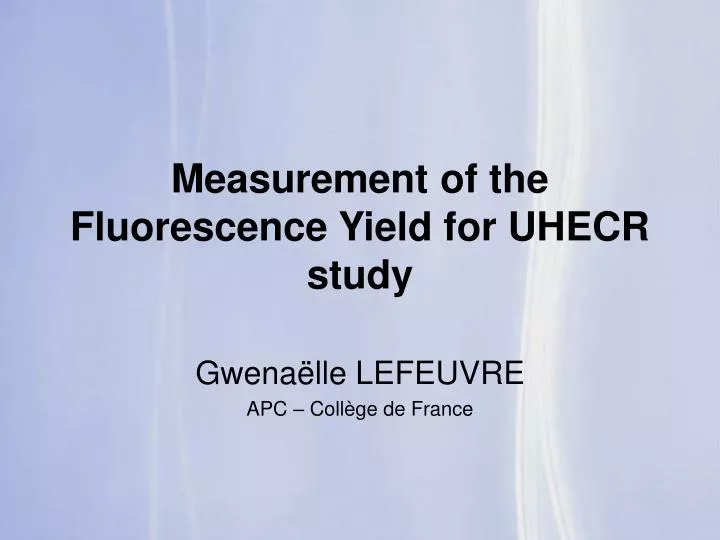 measurement of the fluorescence yield for uhecr study