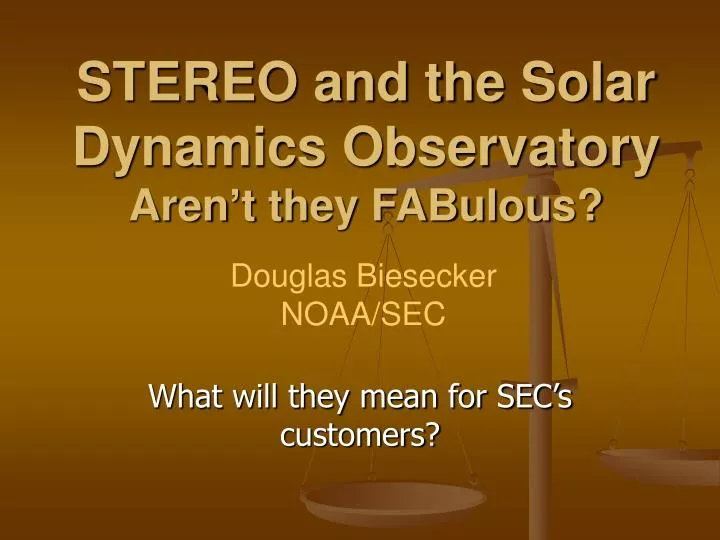 stereo and the solar dynamics observatory aren t they fabulous