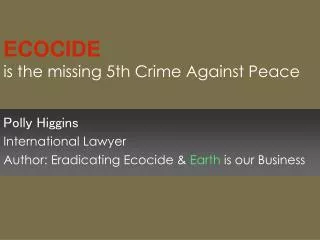 ECOCIDE is the missing 5th Crime Against Peace