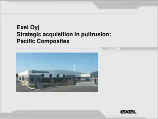 Exel Oyj Strategic acquisition in pultrusion: Pacific Composites