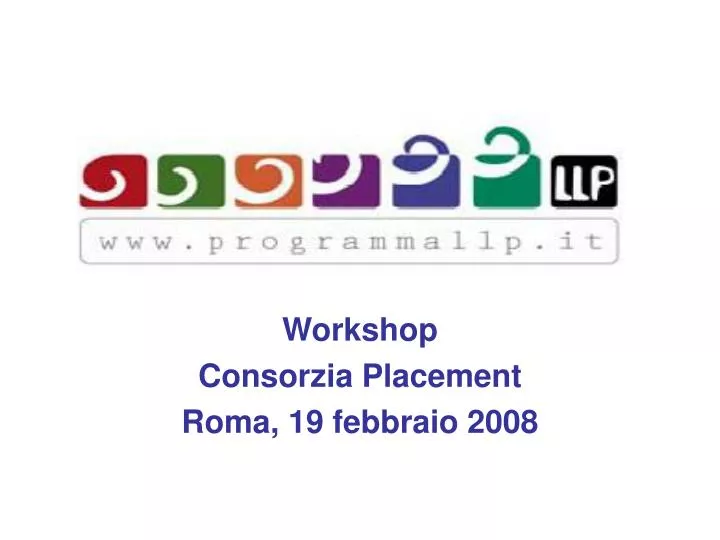 workshop consorzia placement roma 19 febbraio 2008