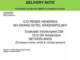 DELIVERY NOTE All incoming consignments MUST be consigned as follows