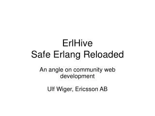 ErlHive Safe Erlang Reloaded