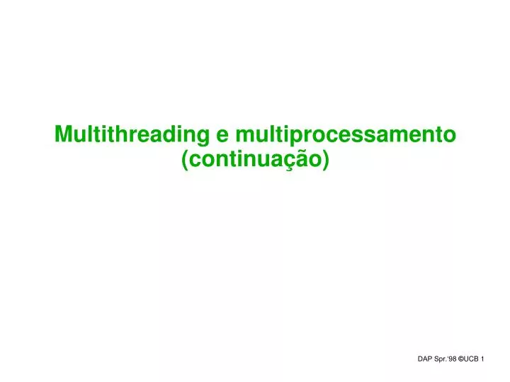 multithreading e multiprocessamento continua o