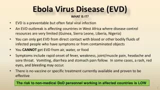 Ebola Virus Disease (EVD) WHAT IS IT?