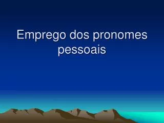 emprego dos pronomes pessoais