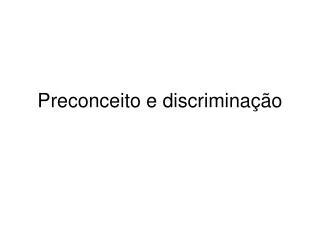 preconceito e discrimina o