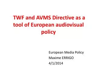 TWF and AVMS Directive as a tool of European audiovisual policy